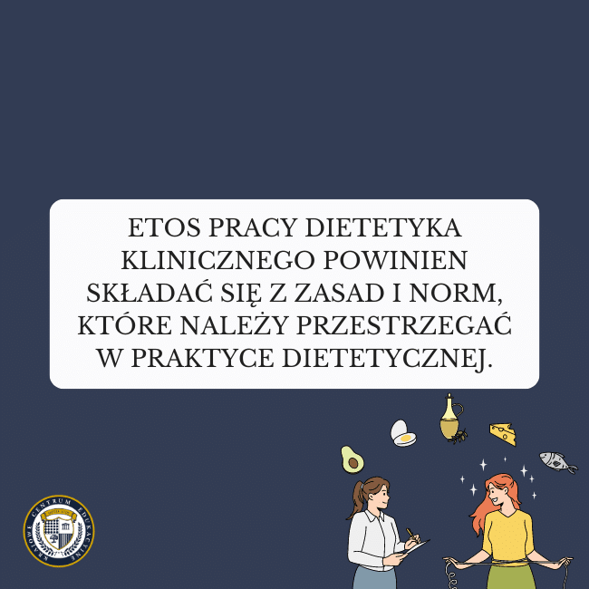 Granatowe tło i grafika dietetyka. Napis na środku: Etos pracy dietetyka klinicznego powinien składać się z zasad i norm, które należy przestrzegać w praktyce dietetycznej.