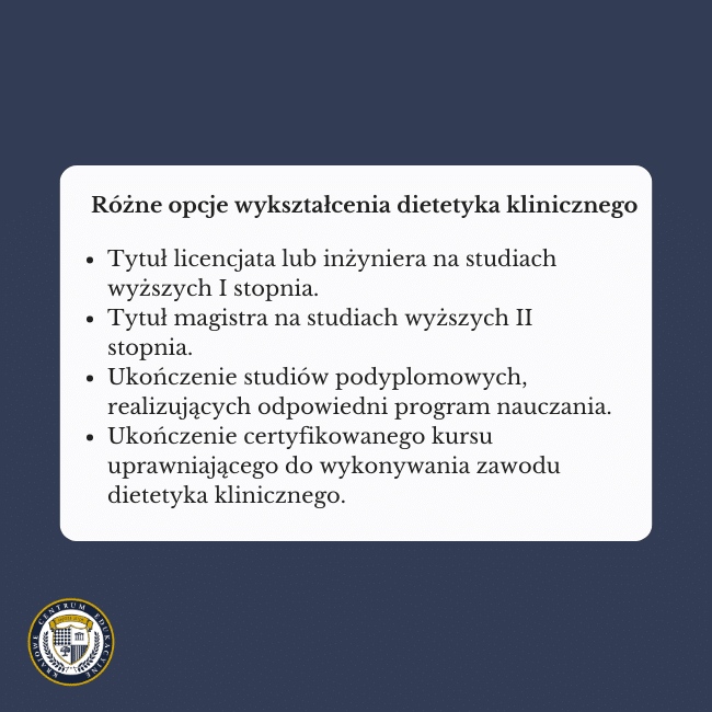 Granatowe tło i napis na środku: Tytuł licencjata lub inżyniera na studiach wyższych I stopnia. Tytuł magistra na studiach wyższych II stopnia. Ukończenie studiów podyplomowych, realizujących odpowiedni program nauczania. Ukończenie certyfikowanego kursu uprawniającego do wykonywania zawodu dietetyka klinicznego.