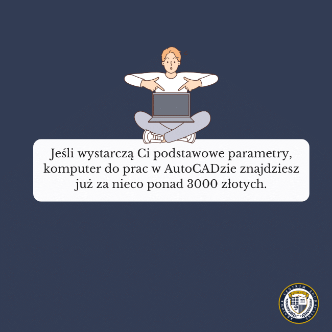 Granatowe tło, grafika chłopca trzymającego na kolanach komputer i napis: Jeśli wystarczą Ci podstawowe parametry, komputer do prac w AutoCADzie znajdziesz już za nieco ponad 3000 złotych.