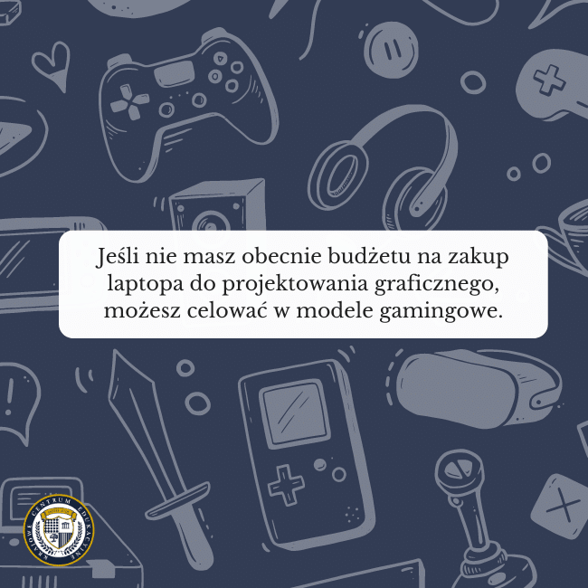 Granatowe tło z grafikami gadżetów do gamingu i napis na środku: Jeśli nie masz obecnie budżetu na zakup laptopa do projektowania graficznego, możesz celować w modele gamingowe.