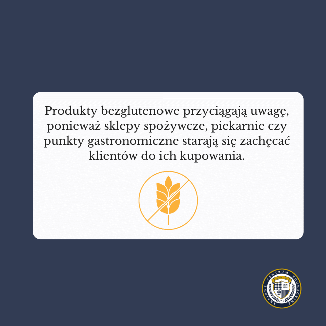 Granatowe tło, grafika przekreślonego zboża (no gluten - symbol) i napis na środku: Produkty bezglutenowe przyciągają uwagę, ponieważ sklepy spożywcze, piekarnie czy punkty gastronomiczne starają się zachęcać klientów do ich kupowania.