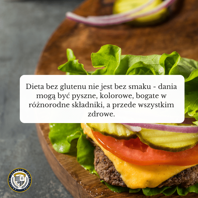 Zdjęcie kanapki-burgera, bez bułki, z sałatą. Napis na środku: Dieta bez glutenu nie jest bez smaku - dania mogą być pyszne, kolorowe, bogate w różnorodne składniki, a przede wszystkim zdrowe.
