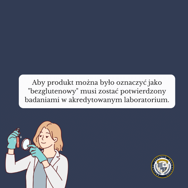 Granatowe tło, grafika kobiety trzymającej fiolki (pracującej w laboratorium) i napis na środku: Aby produkt można było oznaczyć jako "bezglutenowy" musi zostać potwierdzony badaniami w akredytowanym laboratorium.