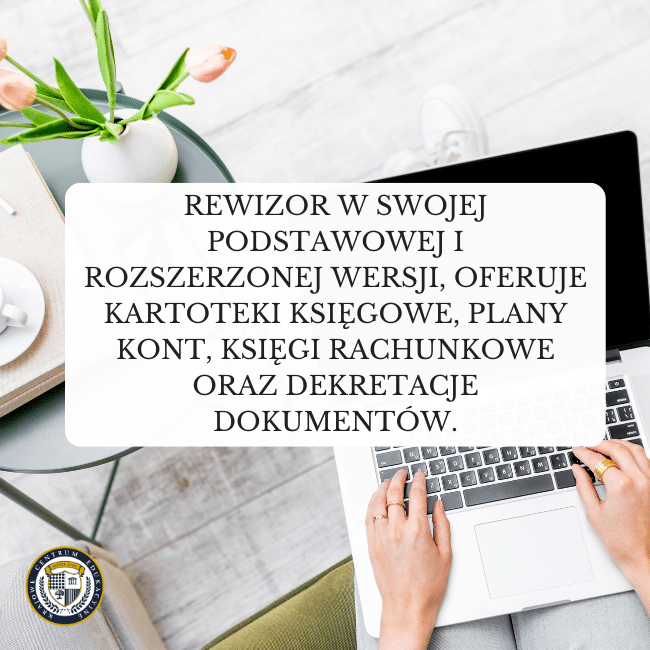 Zdjęcie pisania na laptopie i napis: Rewizor w swojej podstawowej i rozszerzonej wersji, oferuje kartoteki księgowe, plany kont, księgi rachunkowe oraz dekretacje dokumentów.