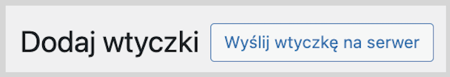 Zrzut ekranu z dodawanie wtyczki i obok przycisk "Wyślij wtyczkę na serwer"